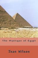 The Mistique of Egypt