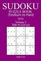 300 Medium to Hard Sudoku Puzzle Book - 2018