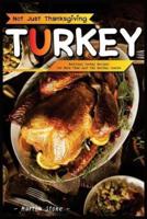 Not Just Thanksgiving Turkey