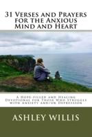 31 Verses and Prayers for the Anxious Mind and Heart