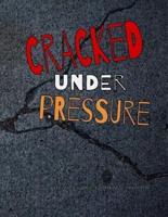 Cracked Under Pressure