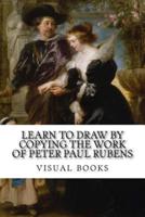 Learn to Draw by Copying the Work of Peter Paul Rubens