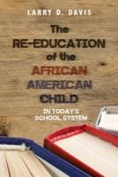 The Re-Education of the African American Child