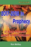 2017-2018 In Prophecy