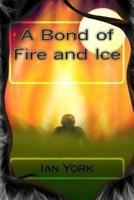 A Bond of Fire and Ice