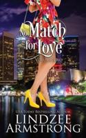 No Match for Love Volume Two
