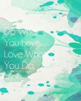 Do What You Love Love What You Do, Inspiration Quote Bullet Journal Light Green Water Color Dot Grid Journal Notebook