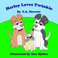 Harley Loves Twinkie