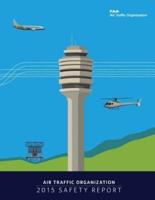 Air Traffic Organization 2015 Safety Report
