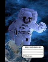 Astronaut in Outer Space Composition Notebook 200 Wide Ruled Pages