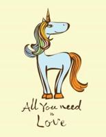 All You Need Is Love (Journal, Diary, Notebook for Unicorn Lover)