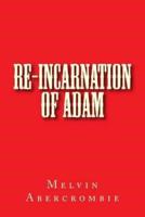 Re-Incarnation of Adam