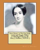 Dora Deane, or The East India Uncle; and Maggie Miller, or Old Hagar's Secret. By