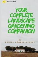 Your Complete Landscape Gardening Companion