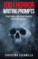1001 Horror Writing Prompts