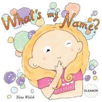 What's My Name? ELEANOR