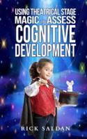 Using Theatrical Stage Magic to Assess Cognitive Development