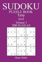 300 Easy Sudoku Puzzle Book - 2018