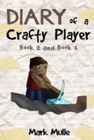 Diary of a Crafty Player, Book 2 and Book 3 (An Unofficial Minecraft Book for Kids Ages 9 -12)