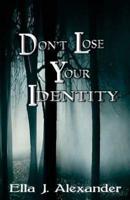 Don't Lose Your Identity
