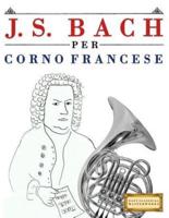 J. S. Bach Per Corno Francese