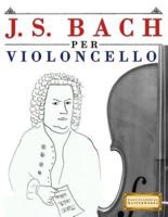 J. S. Bach Per Violoncello