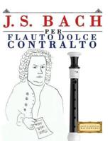 J. S. Bach Per Flauto Dolce Contralto