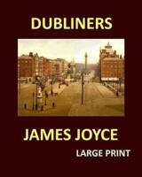 DUBLINERS JAMES JOYCE Large Print