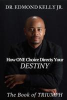 How One Choice Directs Your Destiny