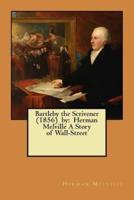 Bartleby the Scrivener (1856) By