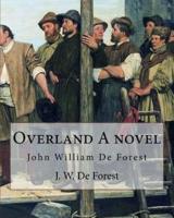 Overland A Novel By