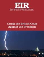 Crush the British Coup Against the President