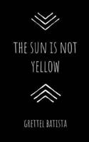 the sun is not yellow