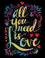 All You Need Is Love (Inspirational Journal, Diary, Notebook)