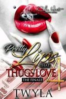 Pretty Lips That Thugs Love 4