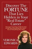 Discover The FORTUNE That Lies Hidden in Your Real Estate Career