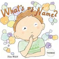 What's My Name? THOMAS