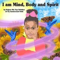 I Am Mind, Body and Spirit