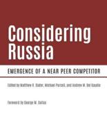Considering Russia EMERGENCE OF A NEAR PEER COMPETITOR