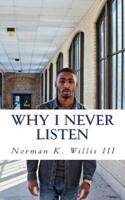 Why I Never Listen