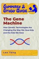 Summary & Study Guide - The Gene Machine