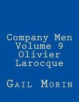 Company Men - Volume 9 - Olivier Larocque
