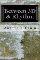 Between 3D & Rhythm