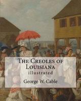 The Creoles of Louisiana. By