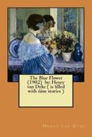 The Blue Flower (1902) By