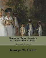 Strange True Stories of Louisiana (1890). By