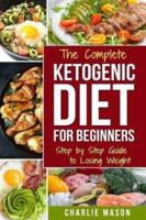 Ketogenic Diet for Beginners: Lose a Lot of Weight Fast Using Your Body's Natural Processes