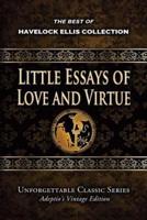 Havelock Ellis Collection - Little Essays of Love and Virtue