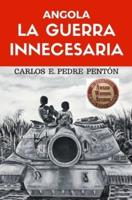 Angola, La Guerra Innecesaria