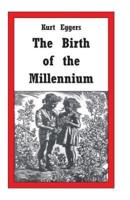 The Birth of the Millennium